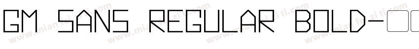 GM Sans Regular Bold字体转换